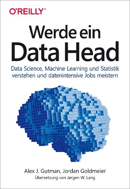 Werde ein Data Head - Alex J. Gutman, Jordan Goldmeier