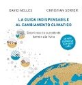Cover-Bild zum Titel 'La guida indispensabile al cambiamento climatico. Scopri cosa sta succedendo davvero alla Terra' von 'David Nelles, Christian Serrer'