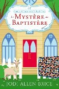 Le Mystery Du Baptistery (Couture & Suspense a Harland Creek, #2) - Jodi Vaughn, Jodi Allen Brice