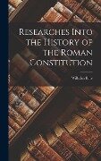 Researches Into the History of the Roman Constitution - Wilhelm Ihne