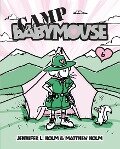 Babymouse #6: Camp Babymouse - Jennifer L. Holm, Matthew Holm