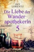 Cover-Bild zum Titel 'Die Liebe der Wanderapothekerin 5' von 'Iny Lorentz'