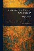 Cover-Bild zum Titel 'Journal of a Trip to California' von 'Charles W Smith, R W G (Robert William Glenro Vail'
