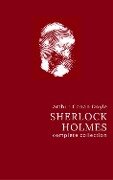 Arthur Conan Doyle: The Complete Sherlock Holmes - Arthur Conan Doyle