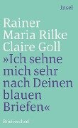 ' Ich sehne mich sehr nach deinen blauen Briefen' - Rainer Maria Rilke, Claire Goll
