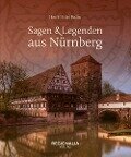 Sagen & Legenden aus Nürnberg - Horst-Dieter Radke