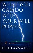 Cover-Bild zum Titel 'What You Can Do With Your Will Power' von 'Russell H. Conwell'