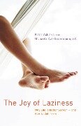The Joy of Laziness - Peter Axt, Michaela Axt-Gadermann