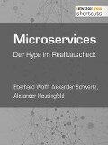 Microservices - Eberhard Wolff, Alexander Schwartz, Alexander Heusingfeld