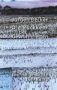 Die Rückkehr der Gewohnheiten - Jürgen Becker