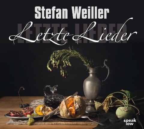 Letzte Lieder - Stefan Weiller