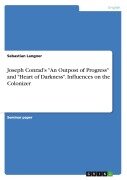 Cover-Bild zum Titel 'Joseph Conrad's "An Outpost of Progress" and "Heart of Darkness". Influences on the Colonizer' von 'Sebastian Langner'