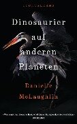 Dinosaurier auf anderen Planeten - Danielle Mclaughlin