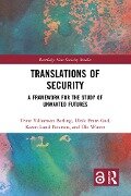 Translations of Security - Trine Villumsen Berling, Ulrik Pram Gad, Karen Lund Petersen, Ole Wæver