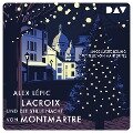 Lacroix und die stille Nacht von Montmartre. Sein dritter Fall - Alex Lépic