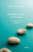 Meditation ist nicht, was Sie denken - Jon Kabat-Zinn