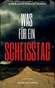 Cover-Bild zum Titel 'WAS FÜR EIN SCHEISSTAG | Kriminalroman' von 'Svarlen Edhor'