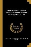 Des Q. Horatius Flaccus saemtliche werke, zwoelfte Auflage, zweiter Teil - Gustav Kruger