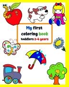 My first coloring book toddlers 2-4 years - Maryan Ben Kim