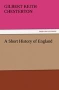 A Short History of England - G. K. (Gilbert Keith) Chesterton