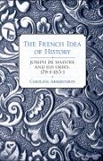 The French Idea of History - Carolina Armenteros