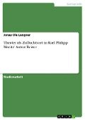Theater als Zufluchtsort in Karl Philipp Moritz' Anton Reiser - Jonas Ole Langner