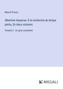 Cover-Bild zum Titel 'Albertine disparue; À la recherche du temps perdu, En deux volumes' von 'Marcel Proust'