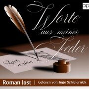 Cover-Bild zum Titel 'Worte aus meiner Feder' von 'Roman Just'