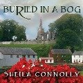Buried in a Bog Lib/E - Sheila Connolly