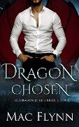 Cover-Bild zum Titel 'Dragon Chosen: The Dragon Lord's Bride Book 1 (Dragon Shifter Romance)' von 'Mac Flynn'