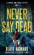 Never Say Dead (Randall & Carver Mysteries, #1) - Blair Howard