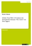Schöne Neue Welt 2.0? Analyse des dystopischen Romans "The Circle" von Dave Eggers - Nicolas Tréboute