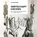 Cover-Bild zum Titel 'Wirtschaft hacken' von 'Uwe Lübbermann'