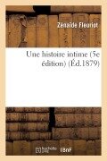 Cover-Bild zum Titel 'Une Histoire Intime 5e Édition' von 'Zénaïde Fleuriot'