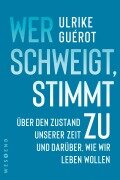 Wer schweigt, stimmt zu - Ulrike Guérot