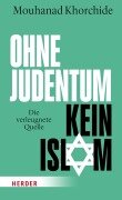 Cover-Bild zum Titel 'Ohne Judentum kein Islam' von 'Mouhanad Khorchide'