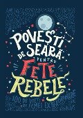 Pove¿ti de seara pentru fete rebele - Favilli Elena, Francesca Cavallo