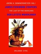 Cover-Bild zum Titel 'James Fenimore Coopers The Last of the Mohicans / Der letzte Mohikaner' von 'James Fenimore Cooper, Georg J. Feurig-Sorgenfrei'