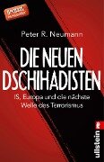Die neuen Dschihadisten - Peter R. Neumann