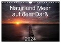 Natur und Meer auf dem Darß (Wandkalender 2024 DIN A4 quer), CALVENDO Monatskalender - Matthias Aigner