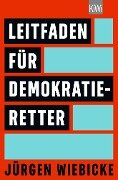 Leitfaden für Demokratie-Retter - Jürgen Wiebicke