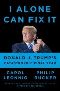 Cover-Bild zum Titel 'I Alone Can Fix It' von 'Carol Leonnig, Philip Rucker'