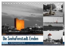 Die Seehafenstadt Emden - in Schwarzweiß Bunt (Tischkalender 2025 DIN A5 quer), CALVENDO Monatskalender - Rolf Pötsch