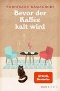 Cover-Bild zum Titel 'Bevor der Kaffee kalt wird' von 'Toshikazu Kawaguchi'