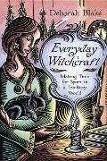 Everyday Witchcraft - Deborah Blake