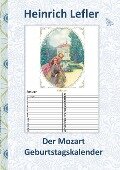 Der Mozart Geburtstagskalender (Wolfgang Amadeus Mozart) - Heinrich Lefler, Elizabeth M. Potter