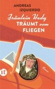 Fräulein Hedy träumt vom Fliegen - Andreas Izquierdo