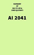 Summary of Kai-Fu Lee and Chen Qiufan's AI 2041 - IRB Media