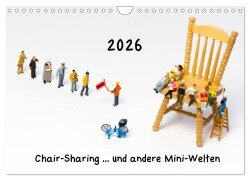 Chair-Sharing ... und andere Mini-Welten (Wandkalender 2026 DIN A4 quer), CALVENDO Monatskalender - Michael Bogumil