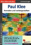 Paul Klee ... anmalen und weitergestalten - Eckhard Berger